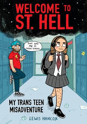 Welcome to St. Hell : my trans teen misadventure /