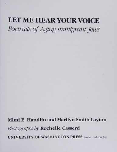 Let me hear your voice : portraits of aging immigrant Jews /