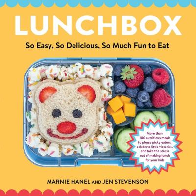 Lunchbox : so easy, so delicious, so much fun to eat /