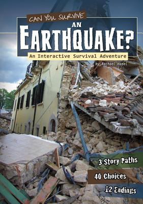 Can you survive an earthquake? : an interactive survival adventure /