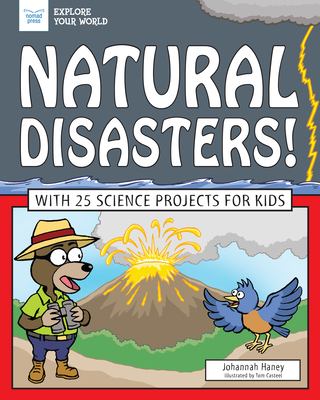 Natural disasters! : with 25 science projects for kids /