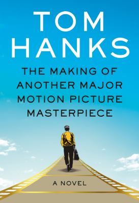 The making of another major motion picture masterpiece [ebook] : A novel.