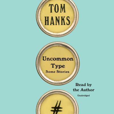 Uncommon type [compact disc, unabridged] : some stories /