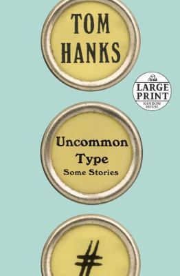 Uncommon type [large type] : some stories /
