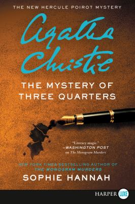 The mystery of three quarters [large type] : the new Hercule Poirot mystery /
