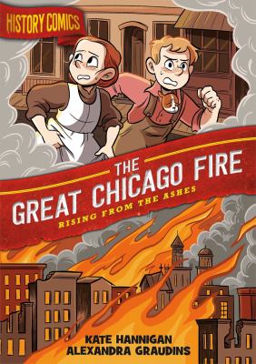 The Great Chicago Fire : rising from the ashes /