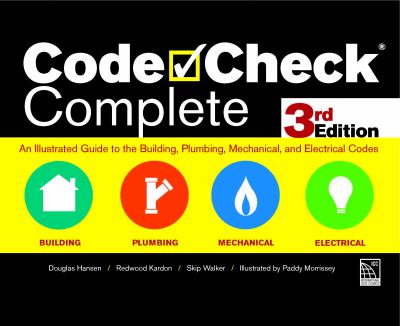 Code check complete : an illustrated guide to building, plumbing, mechanical, and electrical codes /