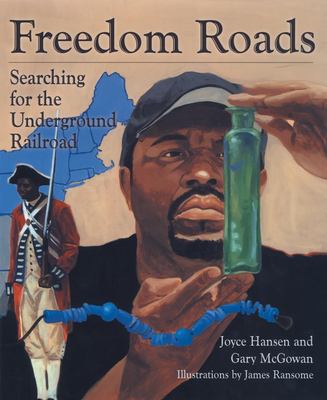 Freedom roads : searching for the Underground Railroad /