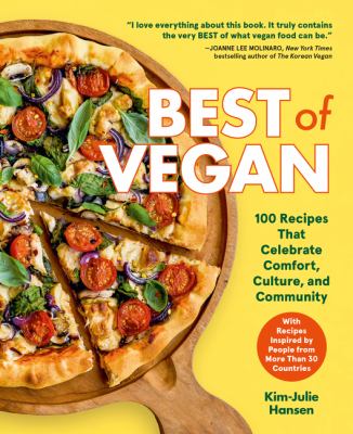 Best of vegan : 100 recipes that celebrate comfort, culture, and community /