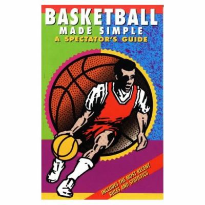 Basketball made simple : a spectator's guide /