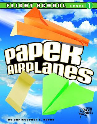 Flight school : paper airplanes /