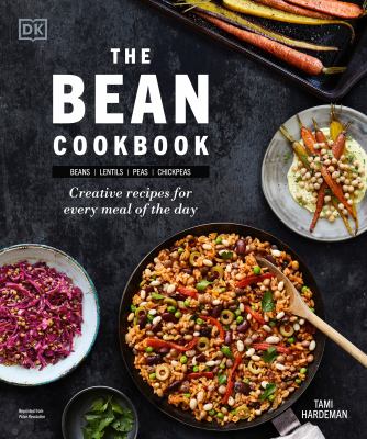 The bean cookbook : creative recipes for every meal of the day ; beans, lentils, peas, chickpeas /