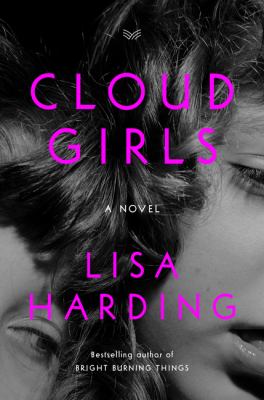Cloud girls : a novel / Lisa Harding.