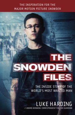 The Snowden files : the inside story of the world's most wanted man /