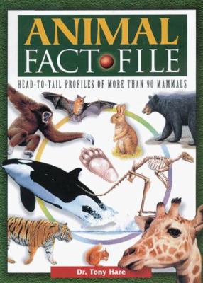 Animal fact file : head-to-tail profiles of more than 90 mammals /