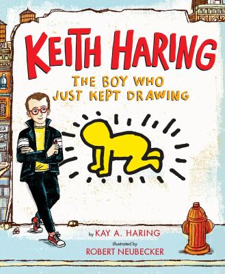 Keith Haring : the boy who just kept drawing /