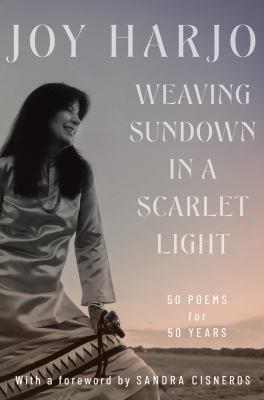 Weaving sundown in a scarlet light : fifty poems for fifty years /