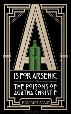 A is for arsenic : the poisons of Agatha Christie /