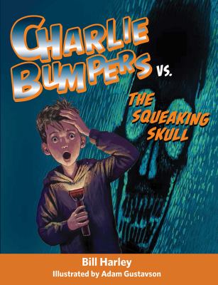 Charlie Bumpers vs. The Squeaking Skull /