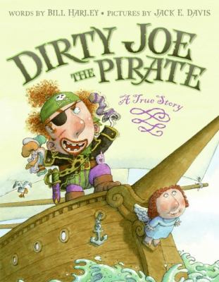 Dirty Joe, the pirate : a true story /
