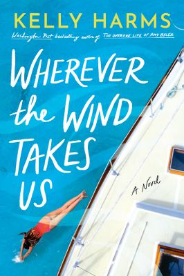 Wherever the wind takes us : a novel /