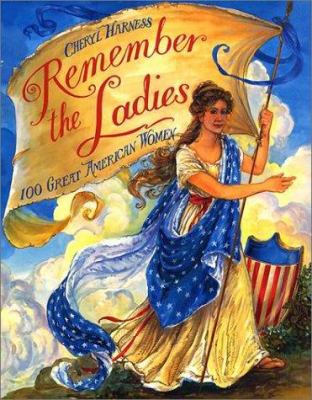 Remember the ladies : 100 great American women /