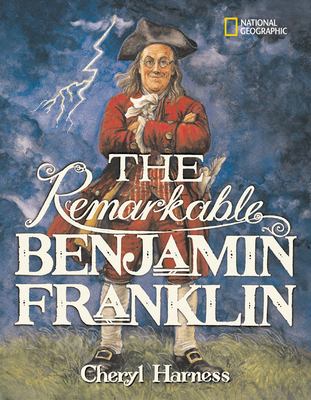 The remarkable Benjamin Franklin /