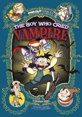 The boy who cried vampire : a graphic novel /
