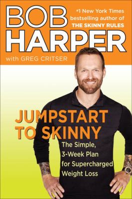 Jumpstart to skinny : the simple 3-week plan for supercharged weight loss /