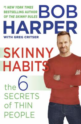 Skinny habits : the 6 secrets of thin people /