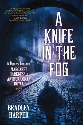 A knife in the fog : a mystery featuring Margaret Harkness and Arthur Conan Doyle /