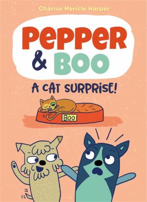 Pepper & Boo : a cat surprise! /