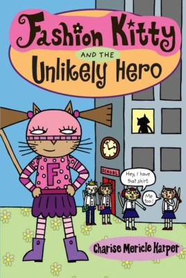 Fashion Kitty and the unlikely hero /