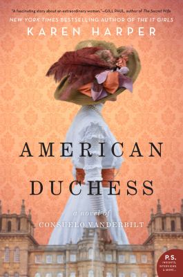 American duchess : a novel of Consuelo Vanderbilt /