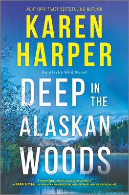 Deep in the Alaskan woods /