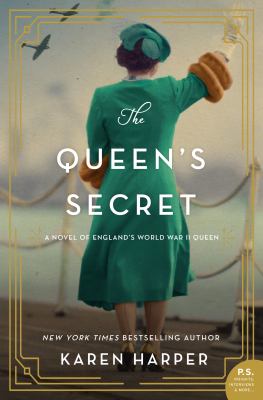 The queen's secret : a novel of England's World War II queen /