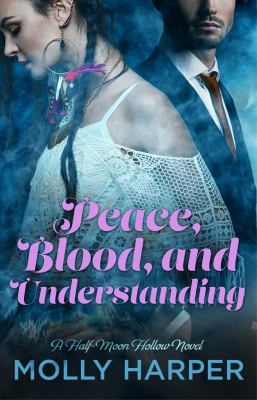 Peace, blood, and understanding [ebook].