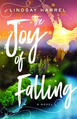 The joy of falling : [large type] a novel /
