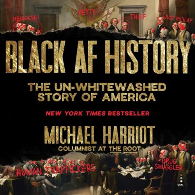 Black af history [eaudiobook] : The un-whitewashed story of america.