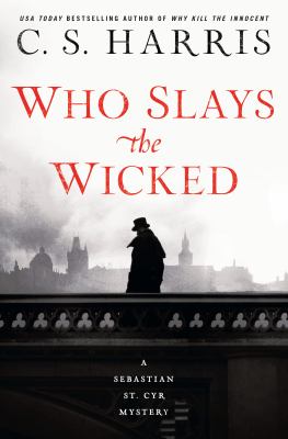 Who slays the wicked : a Sebastian St. Cyr mystery /