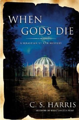 When gods die : a Sebastian St. Cyr mystery /