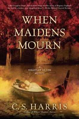 When maidens mourn : a Sebastian St. Cyr mystery /