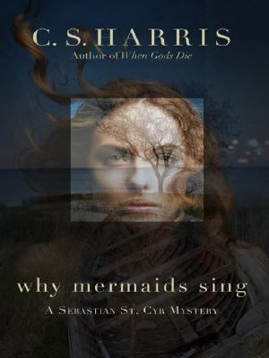 Why mermaids sing : [large type] : a Sebastian St. Cyr mystery /