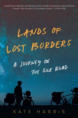 Lands of lost borders : a journey on the Silk Road /
