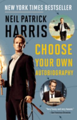 Neil Patrick Harris : choose your own autobiography /