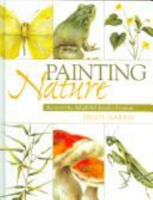 Painting nature : discover the delightful details of nature /