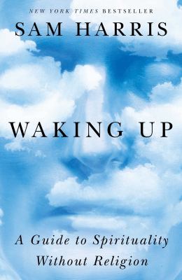 Waking up : a guide to spirituality without religion /