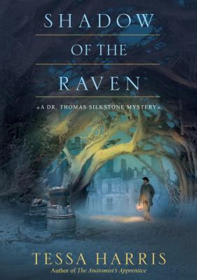 Shadow of the raven : a Dr. Thomas Silkstone mystery /