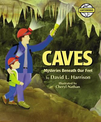 Caves : mysteries beneath our feet /