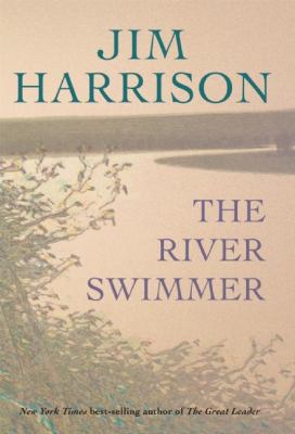 The river swimmer : novellas /